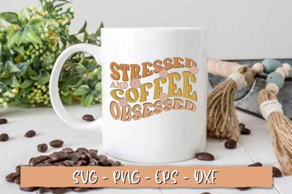 Stressed and Coffee Obsessed SVG, Retro Review